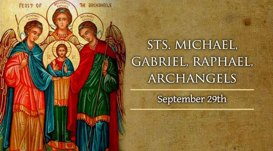 Saint of the day Sts. Michael, Gabriel, Raphael ( Archangels )